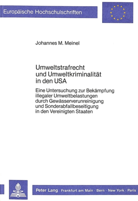 Book cover of: Umweltstrafrecht und Umweltkriminalitaet in den USA. By: Johannes M. Meinel