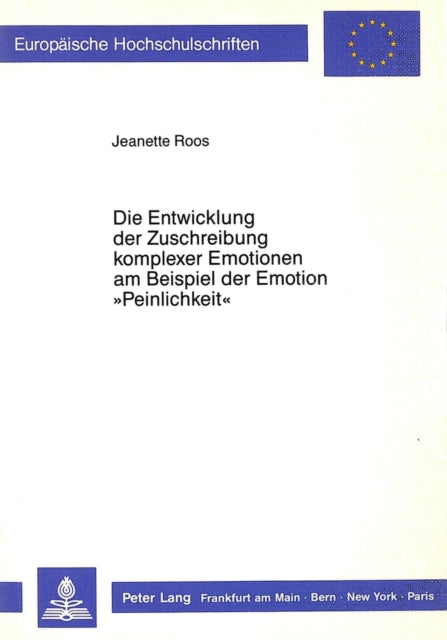 Book cover of: Die Entwicklung der Zuschreibung komplexer Emotionen am Beispiel der Emotion «Peinlichkeit»