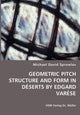 Book cover of: Geometric Pitch Structure and Form in Deserts by Edgard Varese. By: Michael Sprowles