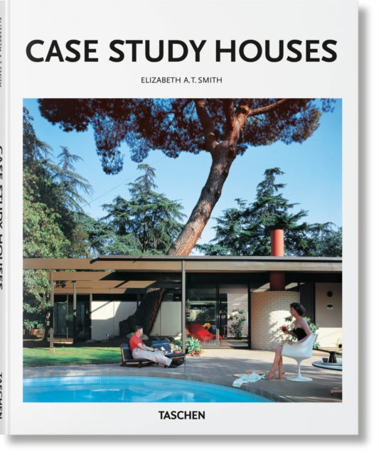 Case Study Houses 9783836535601 Elizabeth A. T. Smith