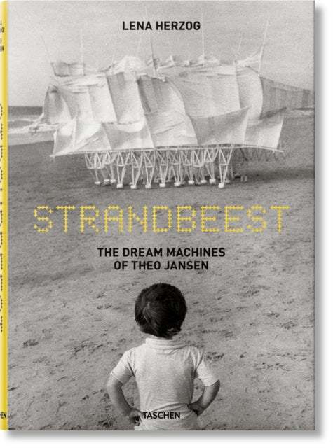 Book cover of: Strandbeest. The Dream Machines of Theo Jansen. By: Lena Herzog