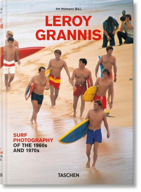Book cover of: LeRoy Grannis. Surf Photography of the 1960s and 1970s. By: LeRoy Grannis