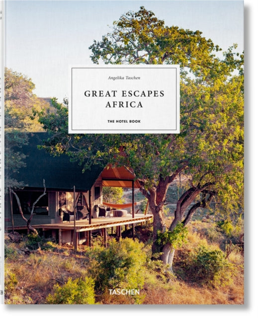 Book cover of: Great Escapes Africa. The Hotel Book. By: Angelika Taschen