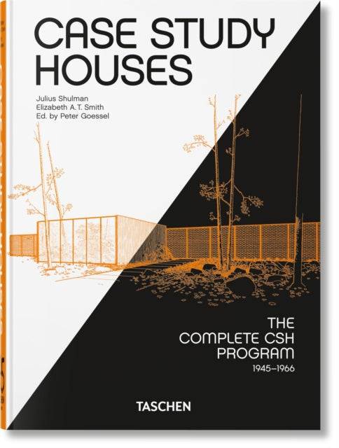 Book cover of: Case Study Houses. The Complete CSH Program 1945-1966. 45th Ed.. By: Elizabeth A. T. Smith