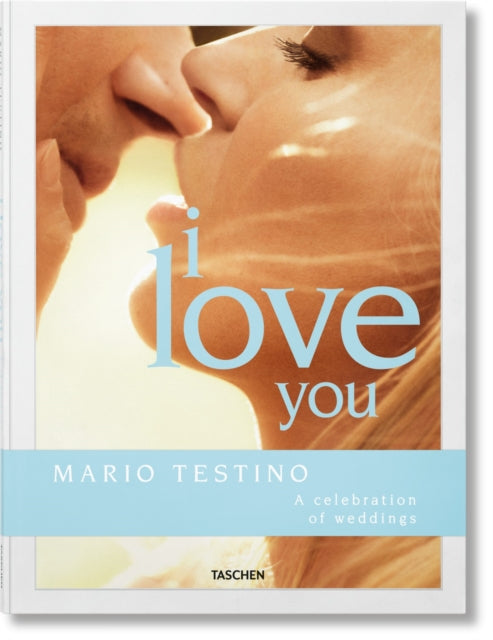 Book cover of: Mario Testino. I Love You. A celebration of weddings. By: Mario Testino
