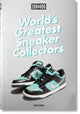Sneaker Freaker. World's Greatest Sneaker Collectors 9783836596299 Simon Wood