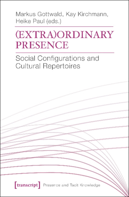 Book cover of: (Extra)Ordinary Presence. By: Markus Gottwald