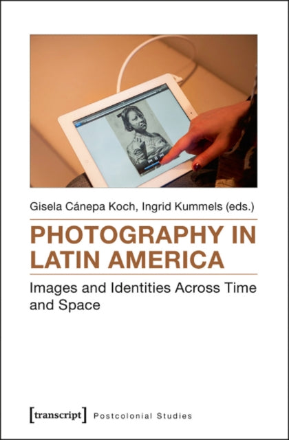 Book cover of: Photography in Latin America. By: Gisela Cánepa Koch