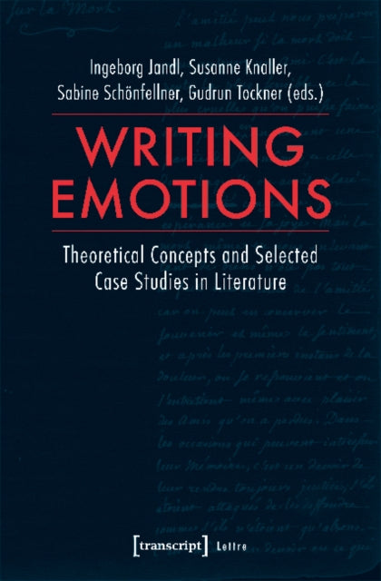 Book cover of: Writing Emotions – Theoretical Concepts and Selected Case Studies in Literature