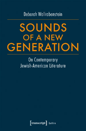 Sounds of a New Generation – On Contemporary Jewish–American Literature