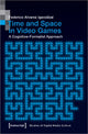 Book cover of: Time and Space in Video Games – A Cognitive–Formalist Approach. By: Federico Alvarez Igarzábal