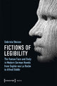 Book cover of: Fictions of Legibility – The Human Face and Body in Modern German Novels from Sophie von La Roche to Alfred Doblin. By: Gabriela Stoicea