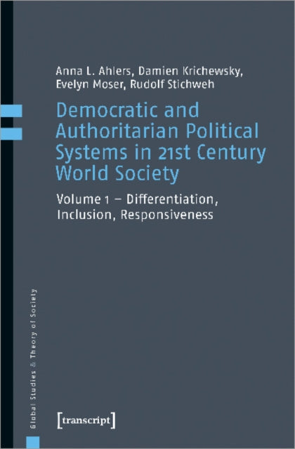 Book cover of: Democratic and Authoritarian Political Systems i – Differentiation, Inclusion, Responsiveness. By: Anna L. Ahlers