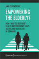 Book cover of: Empowering the Elderly? – How "Help to Self–Help" Health Interventions Shape Ageing and Eldercare in Denmark. By: Amy Clotworthy
