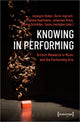 Book cover of: Knowing in Performing – Artistic Research in Music and the Performing Arts. By: Annegret Huber