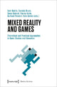 Book cover of: Mixed Reality and Games – Theoretical and Practical Approaches in Game Studies and Education. By: Emir Bektic