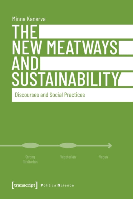 Book cover of: New Meatways and Sustainability – Discourses and Social Practices. By: Minna Kanerva