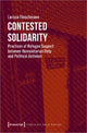 Book cover of: Contested Solidarity – Practices of Refugee Support between Humanitarian Help and Political Activism. By: Larissa Fleischmann