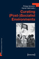 Book cover of: Curating (Post–)Socialist Environments. By: Daniel Habit