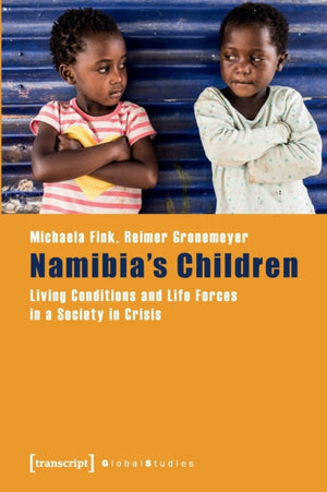 Namibia's Children – Living Conditions and Life Forces in a Society in Crisis