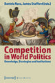 Book cover of: Competition in World Politics – Knowledge, Strategies, and Institutions. By: James Stafford