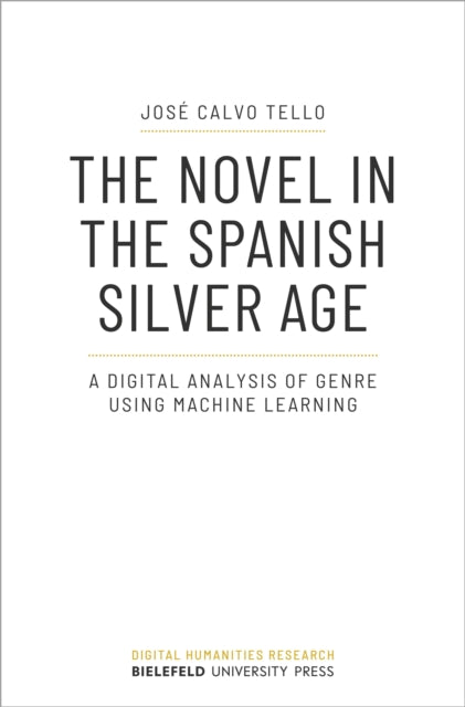 Book cover of: Novel in the Spanish Silver Age. By: José Calvo Tello