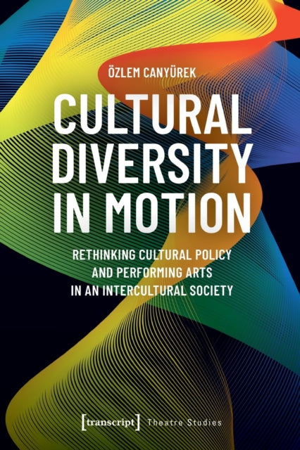 Book cover of: Cultural Diversity in Motion. By: Özlem Canyürek
