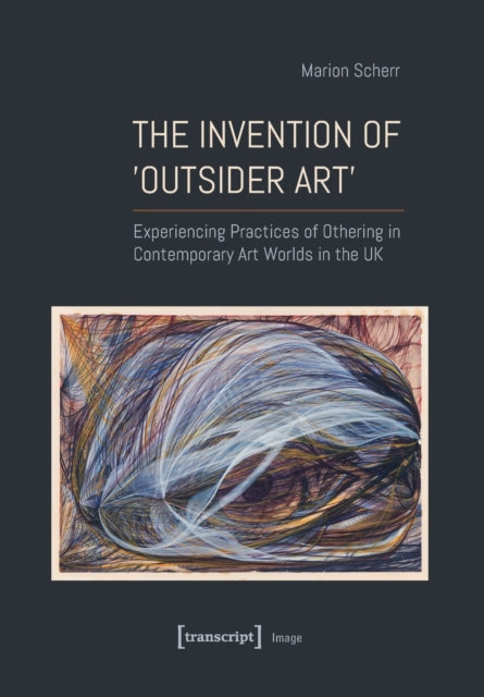 Book cover of: Invention of ›Outsider Art‹. By: Marion Scherr
