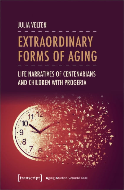 Book cover of: Extraordinary Forms of Aging. By: Julia Velten