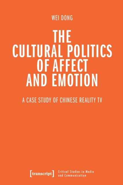 Book cover of: Cultural Politics of Affect and Emotion. By: Wei Dong