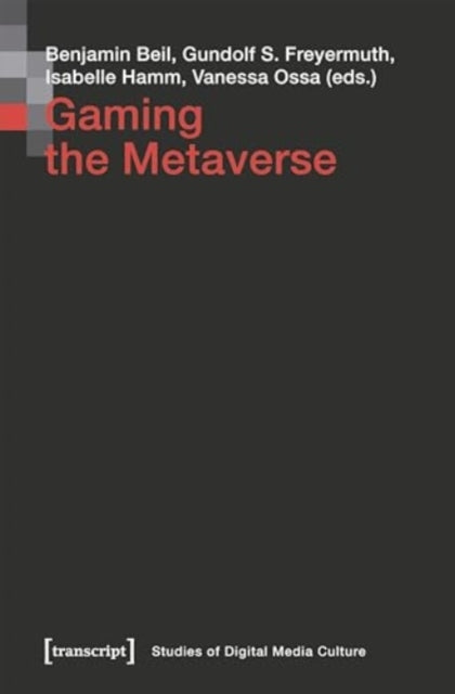 Book cover of: Gaming the Metaverse. By: Benjamin Beil