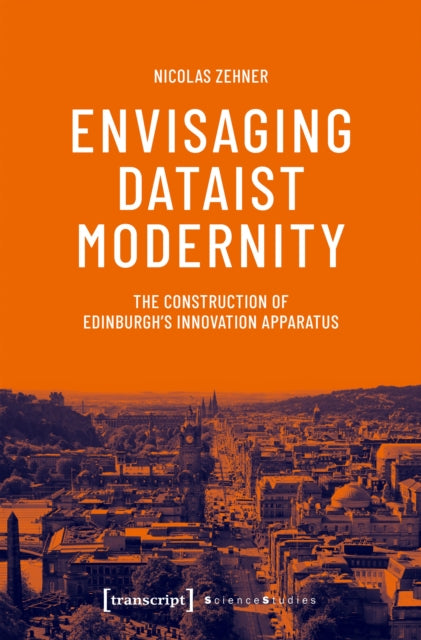 Book cover of: Envisaging Dataist Modernity