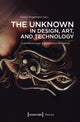 Book cover of: Unknown in Design, Art, and Technology