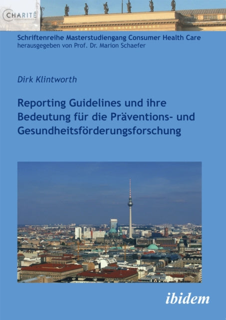 Book cover of: Reporting Guidelines und ihre Bedeutung fur die Praventions- und Gesundheitsforderungsforschung