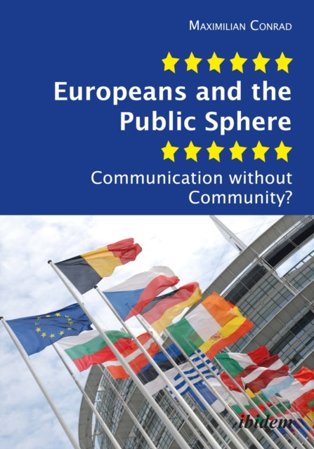 Book cover of: Europeans and the Public Sphere. By: Maximilian Conrad