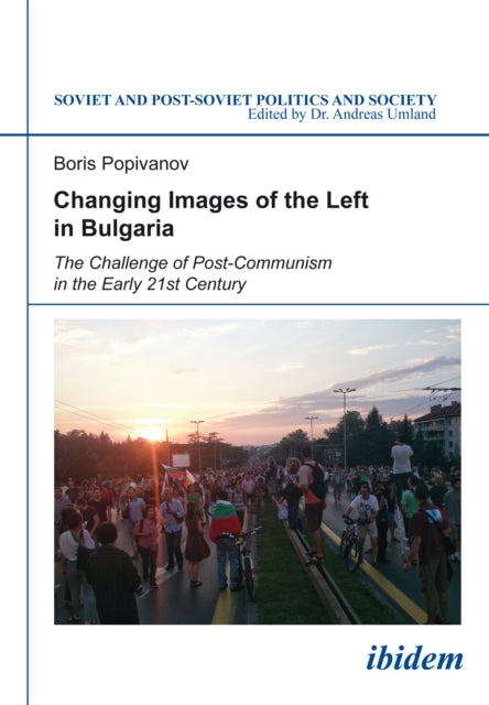 Book cover of: Changing Images of the Left in Bulgaria. By: Boris Popivanov