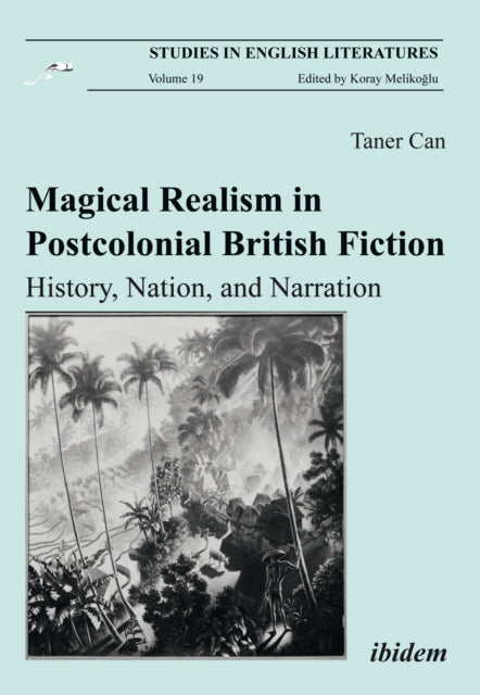 Book cover of: Magical Realism in Postcolonial British Fiction. By: Taner Can