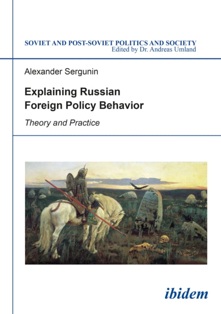Book cover of: Explaining Russian Foreign Policy Behavior. By: A. A. Sergunin
