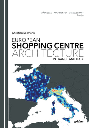 European Shopping Centre Architecture in France and Italy.