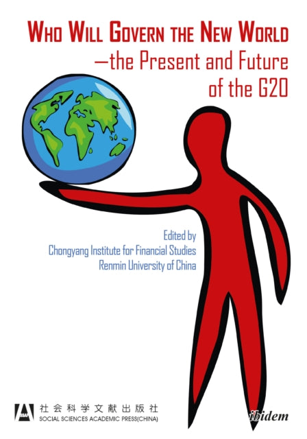 Book cover of: Who Will Govern the New World—the Present and Future of the G20Wang