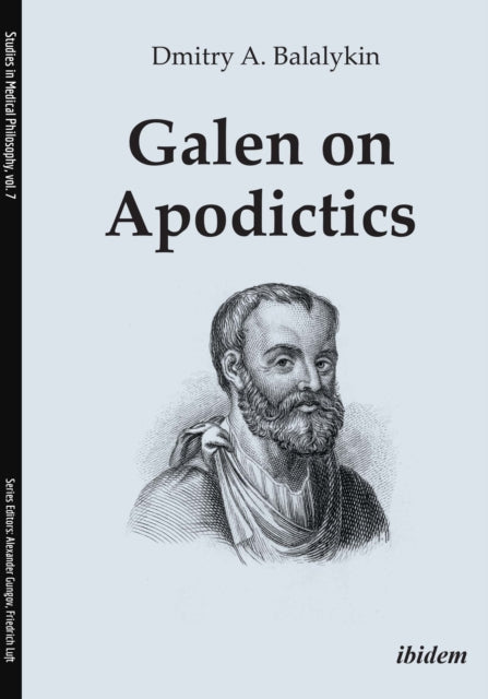 Book cover of: Galen on Apodictics. By: Dmitry A. Balalykin