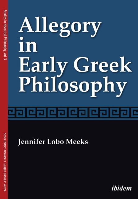 Book cover of: Allegory in Early Greek Philosophy. By: Jennifer Lobo Meeks