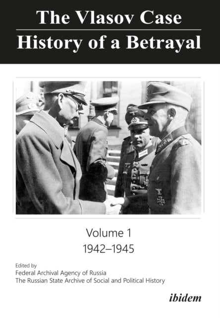 Book cover of: Vlasov Case: History of a Betrayal. By: Russian State Archive for Social and Political History