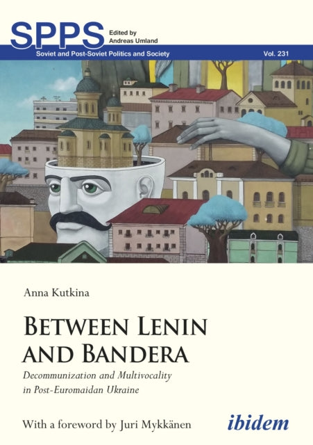 Book cover of: Between Lenin and Bandera. By: Anna Kutkina
