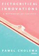 Book cover of: Fictocritical Innovations. By: Pawel Cholewa