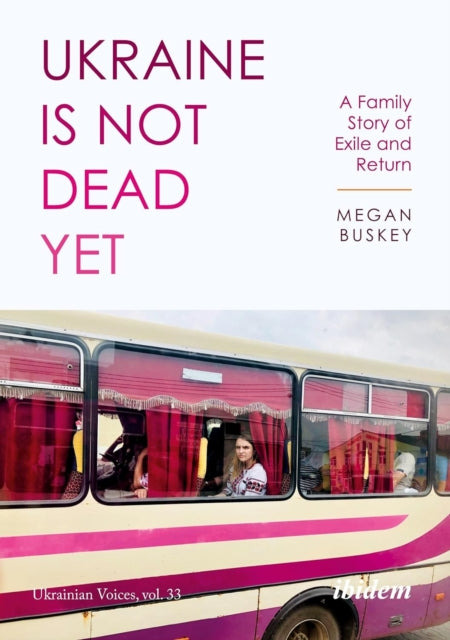 Book cover of: Ukraine Is Not Dead Yet. By: Megan Buskey