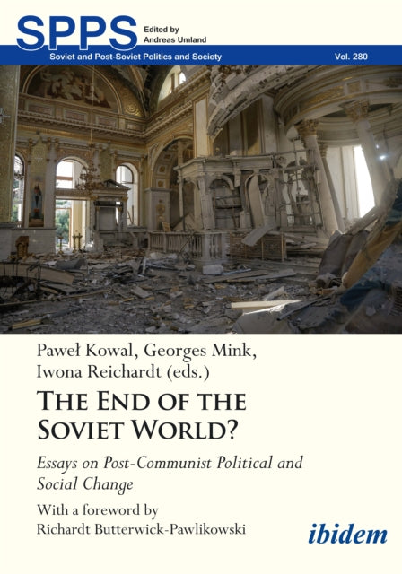 Book cover of: End of the Soviet World? Essays on Post-Communist Political and Social Change. By: Pawel Kowal