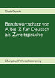Book cover of: Berufswortschatz von A bis Z fur Deutsch als Zweitsprache. By: Gisela Darrah
