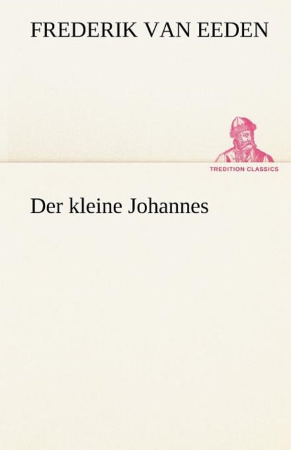 Book cover of: Kleine Johannes. By: Frederik van Eeden