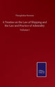 Book cover of: Treatise on the Law of Shipping and the Law and Practice of Admirality
